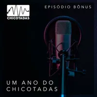 Capa do Episódio: Por qual episódio eu começo? Um ano do Chicotadas.