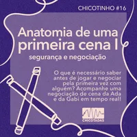 Capa do Episódio: Anatomia de uma Primeira Cena I: Segurança e Negociação (com Gabi Dias e Ada e uma negociação de cena em tempo real)