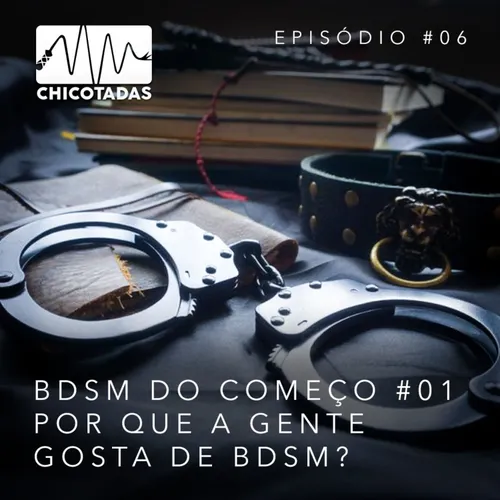 Capa do Episódio: BDSM do Começo #01: Por que a gente gosta de BDSM? (com Roxy/Roxanne)