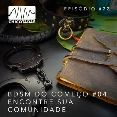 Capa do Episódio: BDSM do Começo #04: Encontre Sua Comunidade (Com Engel Ropes e Fay)