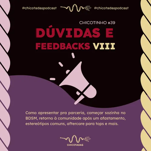 Capa do Episódio: Dúvidas e Feedbacks VIII (apresentar fetiches pra parceria, começar sozinha no BDSM, estereótipos no BDSM, aftercare para tops) 