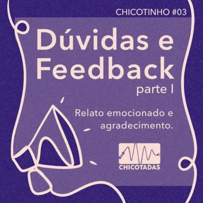 Capa do Episódio: Dúvidas e feedbacks I: relato emocionado e agradecimento