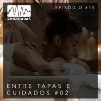 Capa do Episódio: Entre Tapas e Cuidados #02 (perguntas e feedbacks: prática durante a pandemia, solo play, self-tie, autoexploração, dildos knotting e ovipositor, representatividade negra no BDSM)
