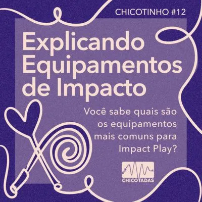 Capa do Episódio: Explicando Equipamentos de Impacto: você sabe quais são os instrumentos mais comuns para impact play, ou jogos de impacto? O que a gente costuma usar para bater no BDSM?