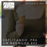 Capa do Episódio: Explicando pra um Baunilha #05 (Camila Gama)