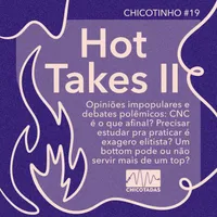 Capa do Episódio: Hot takes II: polêmicas do CNC, estudo e elitismo no BDSM, sub pode ou não ter mais de um dominante?