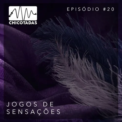 Capa do Episódio: Jogos de Sensações no BDSM (Sensation Play, estimulação erótica dos sentidos)