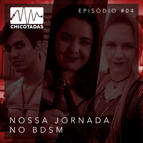 Capa do Episódio: Nossa Jornada no BDSM