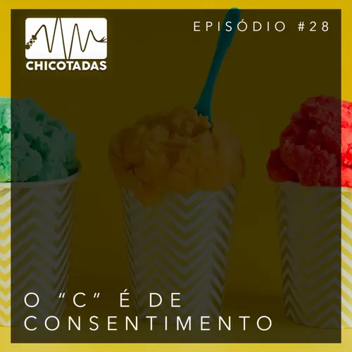 Capa do Episódio: O “C” é de Consentimento (A importância do consentimento no BDSM e no mundo baunilha) (Com Luiza Tormenta e Engel Ropes)