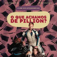 Capa do Episódio: O que achamos de Pillion? Praticantes de BDSM debatem sobre os pontos positivos e negativos do filme fetichista gay do ano.