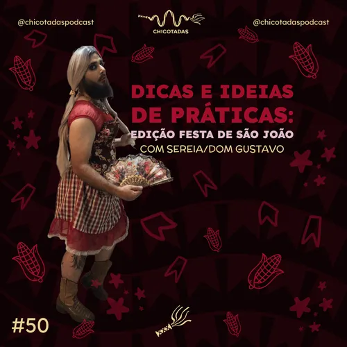 Capa do Episódio: Dicas e ideias de práticas: edição Festa de São João, com Sereia/Dom Gustavo (Festa Junina/Festa Julina)