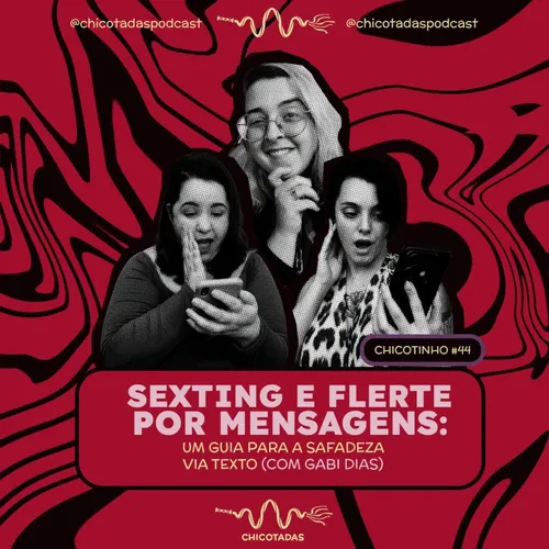 Capa do Episódio: Sexting, Nudes e Flerte por Mensagens: Um guia para a safadeza via texto (com Gabi Dias)